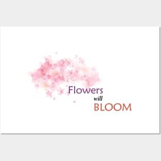 flowers will bloom Posters and Art